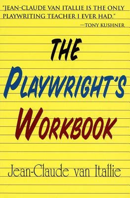 The Playwright's Workbook by Van Italie, Jean-Claude