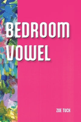 Bedroom Vowel by Tuck, Zoe