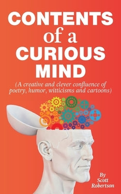 Contents of a Curious Mind by Robertson, Scott