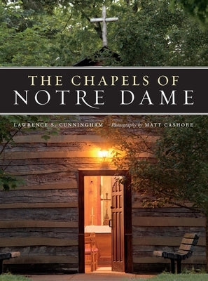 The Chapels of Notre Dame by Cunningham, Lawrence S.