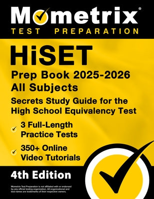 Hiset Prep Book 2025-2026 All Subjects - 3 Full-Length Practice Exams, 350+ Online Video Tutorials, Secrets Study Guide for the High School Equivalenc by Bowling, Matthew