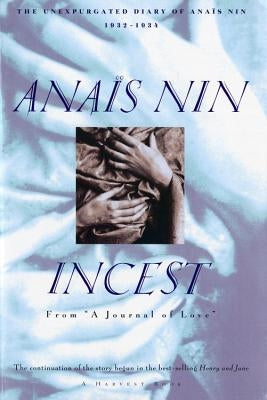 Incest: From "A Journal of Love" -The Unexpurgated Diary of Anaïs Nin (1932-1934) by Nin, AnaÃ¯s