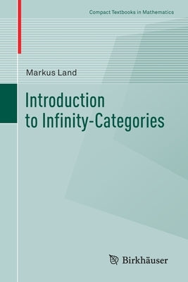 Introduction to Infinity-Categories by Land, Markus