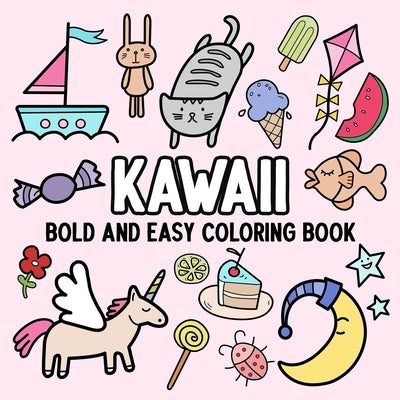 Kawaii: Bold and Easy Coloring Book by Hue Coloring