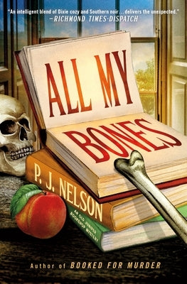 All My Bones: An Old Juniper Bookshop Mystery by Nelson, P. J.