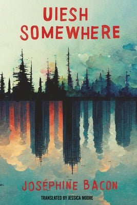 Uiesh / Somewhere by Bacon, Jos?phine