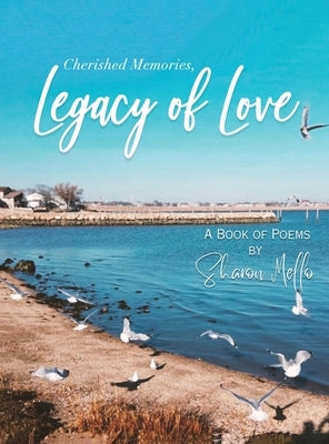 Cherished Memories, Legacy of Love by Sharon Mello