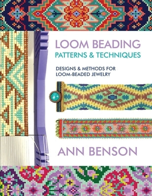 Loom Beading Patterns and Techniques by Benson, Ann