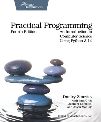 Practical Programming: An Introduction to Computer Science Using Python 3.14 by Zinoviev, Dmitry