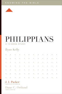 Philippians: A 12-Week Study by Kelly, Ryan