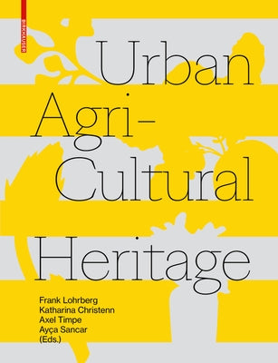 Urban Agricultural Heritage by Lohrberg, Frank