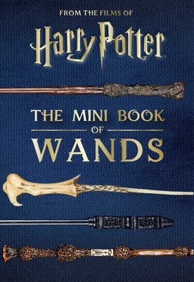 Harry Potter: The Mini Book of Wands by Revenson, Jody