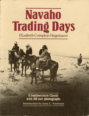 Navaho Trading Days by Hegemann, Elizabeth Compton