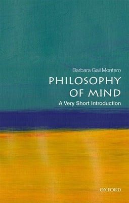 Philosophy of Mind: A Very Short Introduction by Montero, Barbara Gail