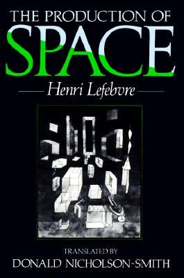 The Production of Space by Lefebvre, Henri