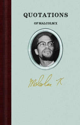 Quotations of Malcolm X by X, Malcolm