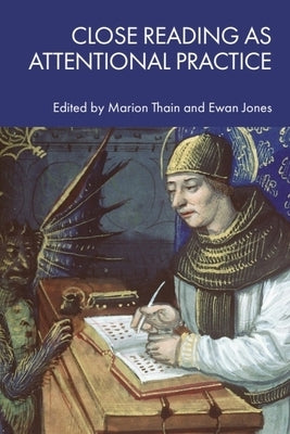 Close Reading as Attentional Practice by Thain, Marion