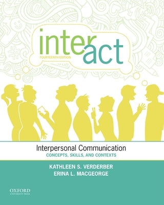 Inter-ACT: Interpersonal Communication: Concepts, Skills, and Contexts by Verderber, Kathleen S.