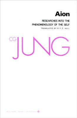 Collected Works of C. G. Jung, Volume 9 (Part 2): Aion: Researches Into the Phenomenology of the Self by Jung, C. G.