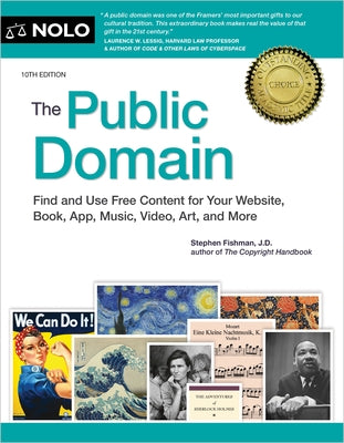 The Public Domain: How to Find & Use Copyright-Free Writings, Music, Art & More by Fishman, Stephen