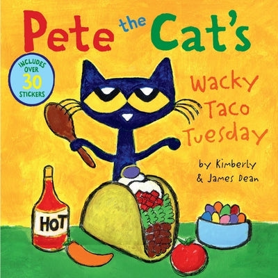 Pete the Cat's Wacky Taco Tuesday by Dean, James