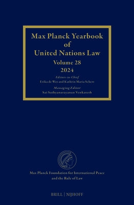 Max Planck Yearbook of United Nations Law, Volume 28 (2024) by De Wet, Erika