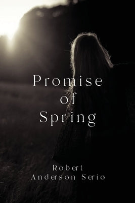 Promise Of Spring by Serio, Robert Anderson