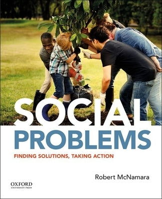 Social Problems: Finding Solutions, Taking Action by McNamara, Robert