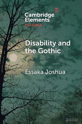 Disability and the Gothic by Joshua, Essaka