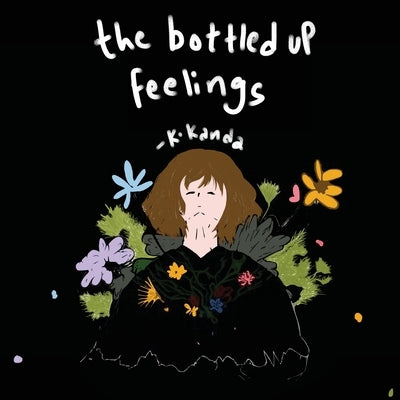 The Bottled up Feelings by Kanda, K.