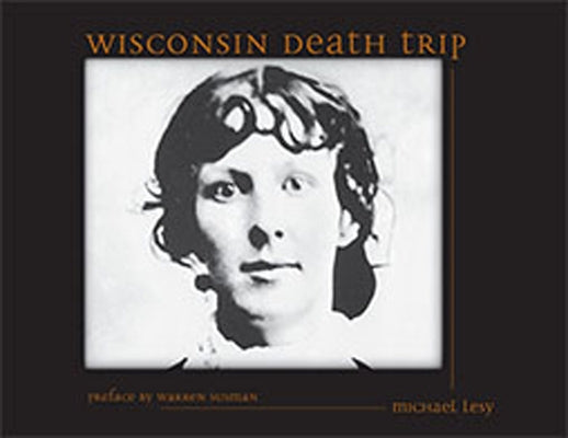 Wisconsin Death Trip by Lesy, Michael