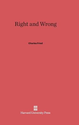 Right and Wrong by Fried, Charles