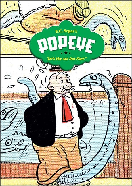 Popeye: Let's You and Him Fight! by Segar, E. C.