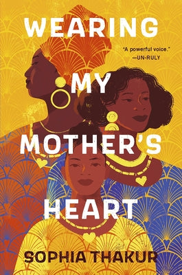 Wearing My Mother's Heart by Thakur, Sophia