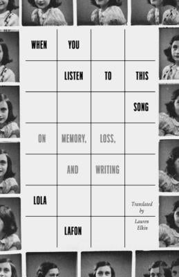 When You Listen to This Song: On Memory, Loss, and Writing by Lafon, Lola
