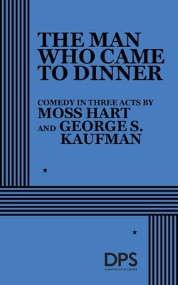 The Man Who Came to Dinner by Hart, Moss