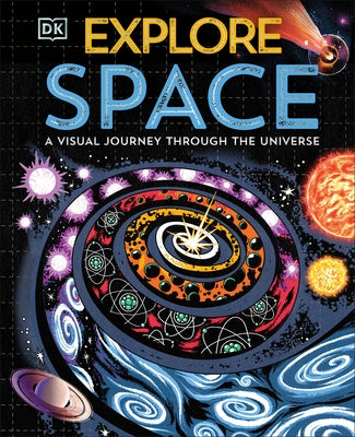 Explore: Space: A Visual Journey Through the Universe by DK