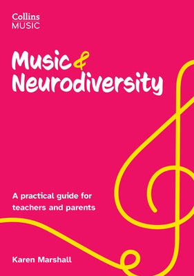 Music & Neurodiversity: A Practical Guide for Teachers and Parents by Marshall, Karen