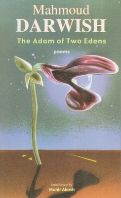 The Adam of Two Edens by Darwish, Mahmoud