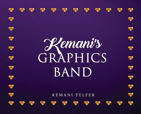 Kemani's Graphics Band by Telfer, Kemani