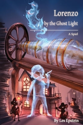 Lorenzo by the Ghost Light: A Spiel by Epstein, Les