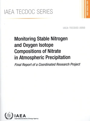 Monitoring Stable Nitrogen and Oxygen Isotope Compositions of Nitrate in Atmospheric Precipitation by International Atomic Energy Agency