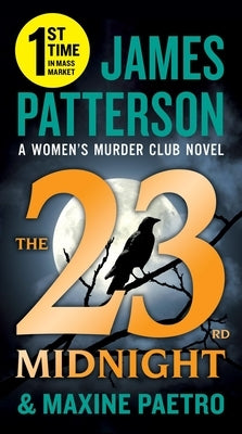 The 23rd Midnight: If You Haven't Read the Women's Murder Club, Start Here by Patterson, James
