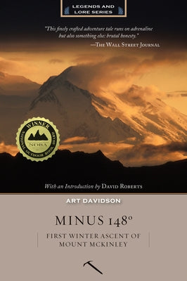 Minus 148 Degrees, Anniversary Edition: First Winter Ascent of Mount McKinley, Anniversary Edition by Davidson, Art