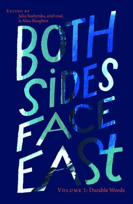 Both Sides Face East. Volume 1: Durable Words by Sushytska, Julia