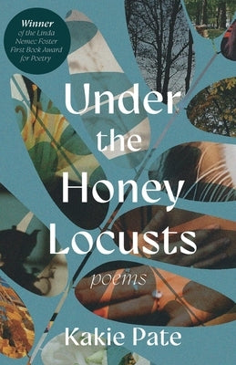 Under the Honey Locusts by Pate, Kakie