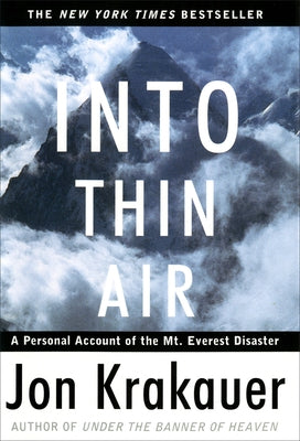 Into Thin Air: A Personal Account of the Mount Everest Disaster by Krakauer, Jon