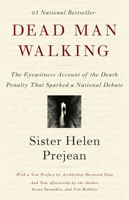 Dead Man Walking: The Eyewitness Account of the Death Penalty That Sparked a National Debate by Prejean, Helen