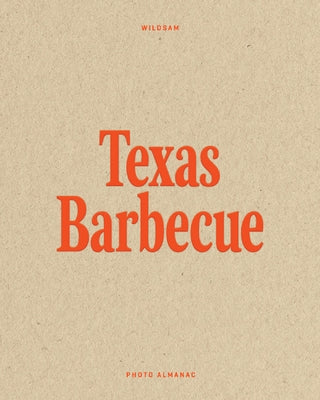 Wildsam Field Guides: Texas Barbecue by Bruce, Taylor