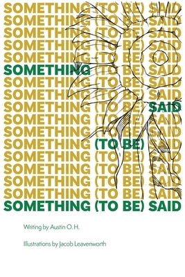 Something (To Be) Said by O. H., Austin